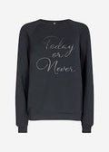 Today or Never Sweatshirt